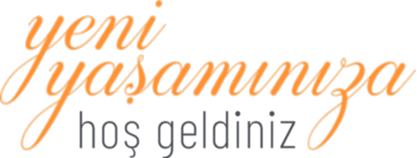 yeni yaşamınıza hoş geldiniz