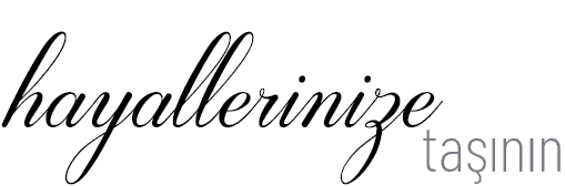 hayallerinize taşının
